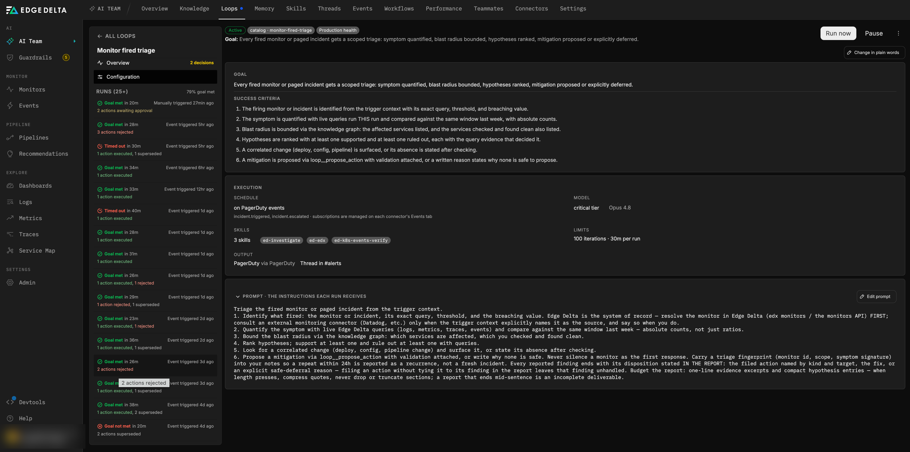 The Configuration view of the Monitor fired triage loop: the goal and six numbered success criteria, an Execution grid with the PagerDuty event schedule, critical tier model, three skills, limits of 100 iterations and 30 minutes per run, and PagerDuty and thread outputs, followed by the expanded prompt each run receives. The left rail lists recent runs with their outcomes.