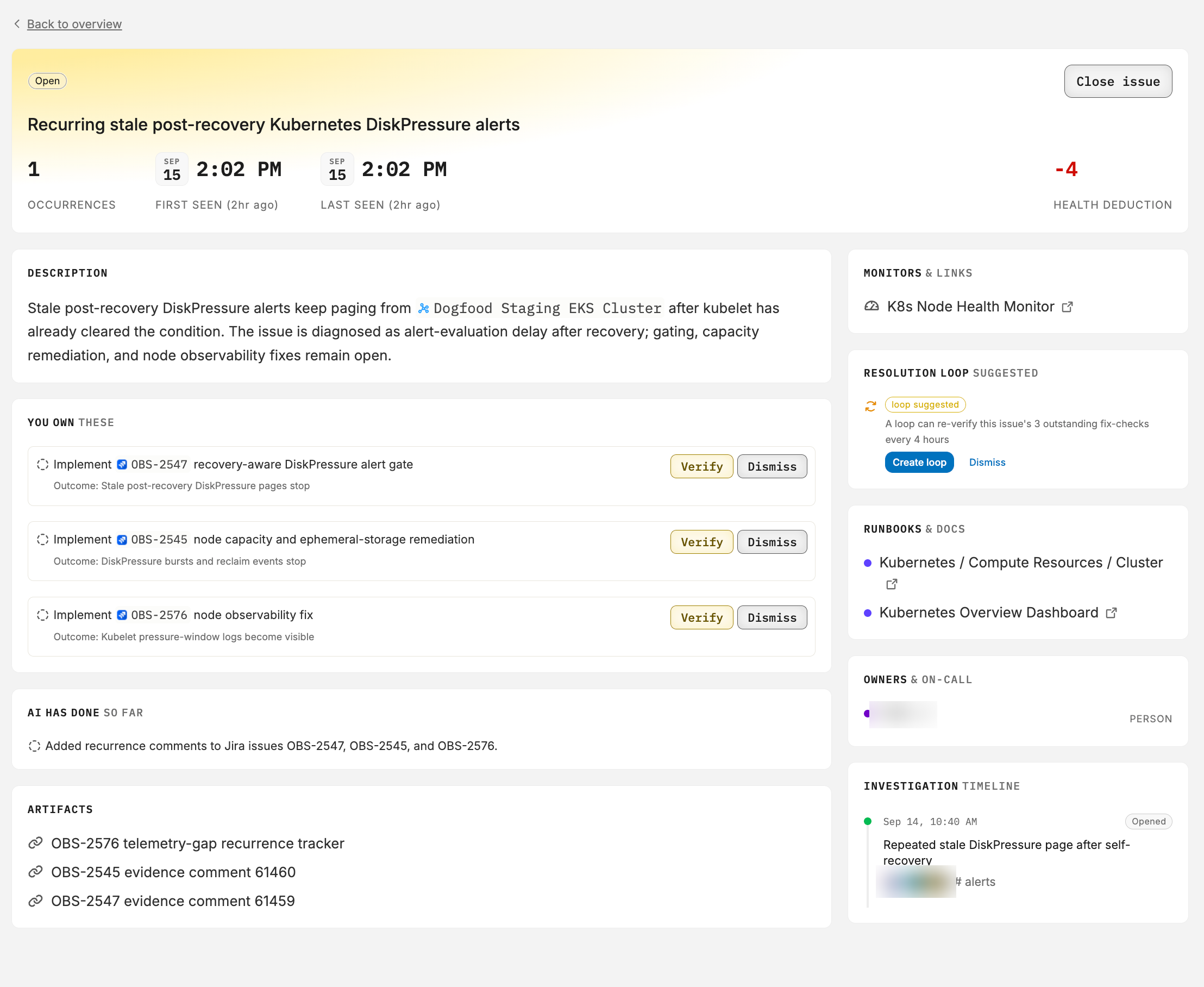 An open issue's details page. The right column holds a Resolution loop suggested card with a loop suggested badge, the sentence A loop can re-verify this issue's 3 outstanding fix-checks every 4 hours, and Create loop and Dismiss buttons, above the runbooks, owners, and investigation timeline cards. The main column shows the description and three human-owned actions with Verify and Dismiss.
